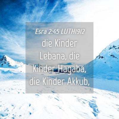 Picture 04 - Esra 2:45 LUTH1912 - die Kinder Lebana, die Kinder Hagaba, die Kinder - Bible Verse Picture