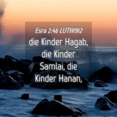 Picture 04 - Esra 2:46 LUTH1912 - die Kinder Hagab, die Kinder Samlai, die Kinder - Bible Verse Picture