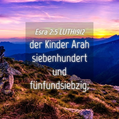 Picture 04 - Esra 2:5 LUTH1912 - der Kinder Arah siebenhundert und - Bible Verse Picture