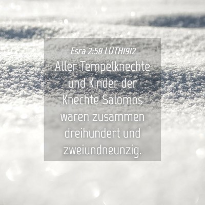 Picture 04 - Esra 2:58 LUTH1912 - Aller Tempelknechte und Kinder der Knechte - Bible Verse Picture