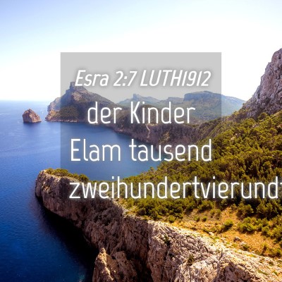 Picture 04 - Esra 2:7 LUTH1912 - der Kinder Elam tausend - Bible Verse Picture