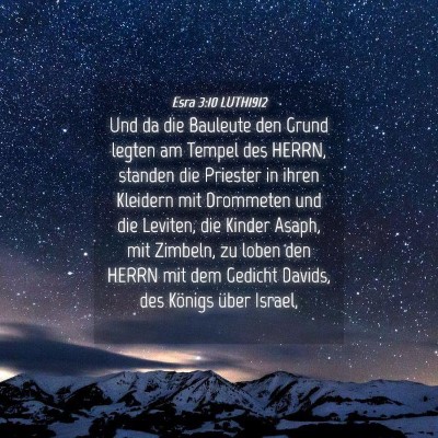 Picture 04 - Esra 3:10 LUTH1912 - Und da die Bauleute den Grund legten am Tempel - Bible Verse Picture