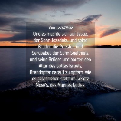 Picture 04 - Esra 3:2 LUTH1912 - Und es machte sich auf Jesua, der Sohn Jozadaks, - Bible Verse Picture