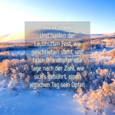 Picture 04 - Esra 3:4 LUTH1912 - Und hielten der Laubhütten Fest, wie geschrieben - Bible Verse Picture