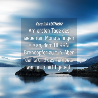 Picture 04 - Esra 3:6 LUTH1912 - Am ersten Tage des siebenten Monats fingen sie - Bible Verse Picture