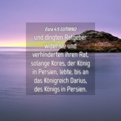 Picture 04 - Esra 4:5 LUTH1912 - und dingten Ratgeber wider sie und verhinderten - Bible Verse Picture