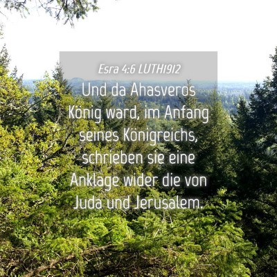Picture 04 - Esra 4:6 LUTH1912 - Und da Ahasveros König ward, im Anfang seines - Bible Verse Picture