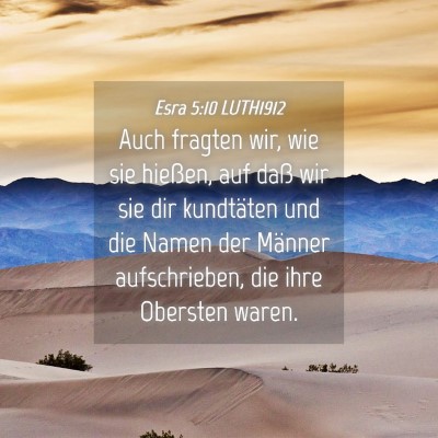 Picture 04 - Esra 5:10 LUTH1912 - Auch fragten wir, wie sie hießen, auf daß wir - Bible Verse Picture