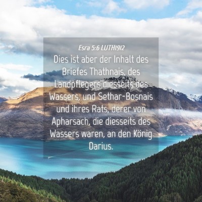 Picture 04 - Esra 5:6 LUTH1912 - Dies ist aber der Inhalt des Briefes Thathnais, - Bible Verse Picture