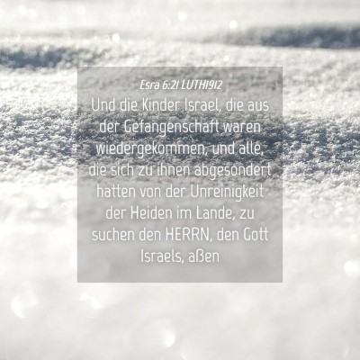 Picture 04 - Esra 6:21 LUTH1912 - Und die Kinder Israel, die aus der Gefangenschaft - Bible Verse Picture