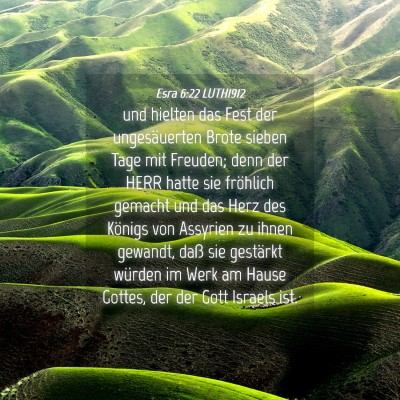 Picture 04 - Esra 6:22 LUTH1912 - und hielten das Fest der ungesäuerten Brote - Bible Verse Picture