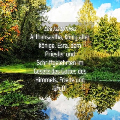 Picture 04 - Esra 7:12 LUTH1912 - Arthahsastha, König aller Könige, Esra, dem - Bible Verse Picture