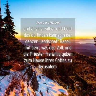 Picture 04 - Esra 7:16 LUTH1912 - und allerlei Silber und Gold, das du finden - Bible Verse Picture