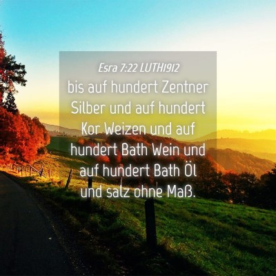 Picture 04 - Esra 7:22 LUTH1912 - bis auf hundert Zentner Silber und auf hundert - Bible Verse Picture