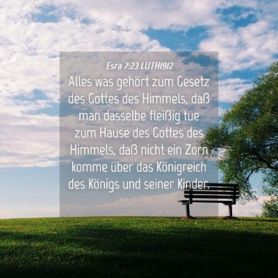 Picture 04 - Esra 7:23 LUTH1912 - Alles was gehört zum Gesetz des Gottes des - Bible Verse Picture