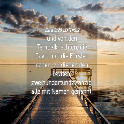 Picture 04 - Esra 8:20 LUTH1912 - und von den Tempelknechten, die David und die - Bible Verse Picture