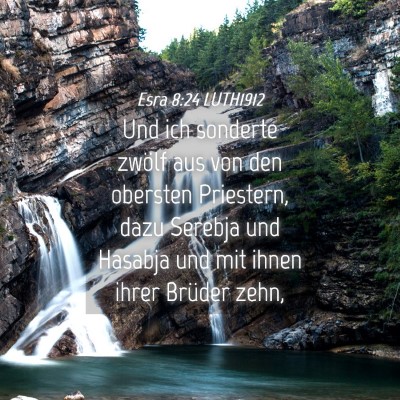 Picture 04 - Esra 8:24 LUTH1912 - Und ich sonderte zwölf aus von den obersten - Bible Verse Picture