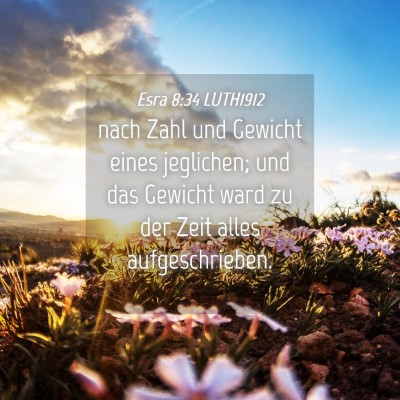 Picture 04 - Esra 8:34 LUTH1912 - nach Zahl und Gewicht eines jeglichen; und das - Bible Verse Picture