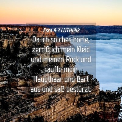 Picture 04 - Esra 9:3 LUTH1912 - Da ich solches hörte, zerriß ich mein Kleid und - Bible Verse Picture