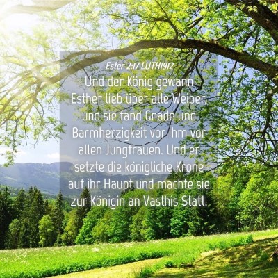 Picture 04 - Ester 2:17 LUTH1912 - Und der König gewann Esther lieb über alle - Bible Verse Picture