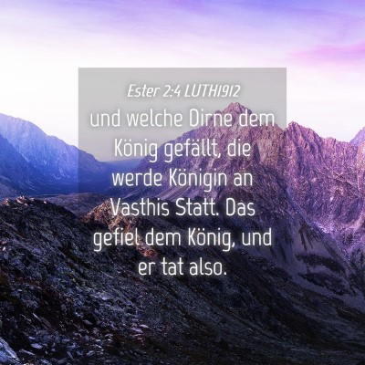 Picture 04 - Ester 2:4 LUTH1912 - und welche Dirne dem König gefällt, die werde - Bible Verse Picture