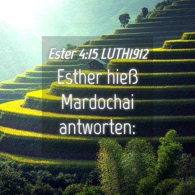 Picture 04 - Ester 4:15 LUTH1912 - Esther hieß Mardochai - Bible Verse Picture