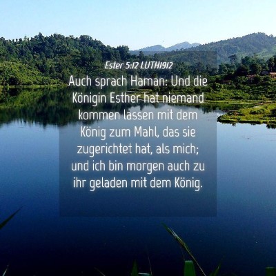 Picture 04 - Ester 5:12 LUTH1912 - Auch sprach Haman: Und die Königin Esther hat - Bible Verse Picture