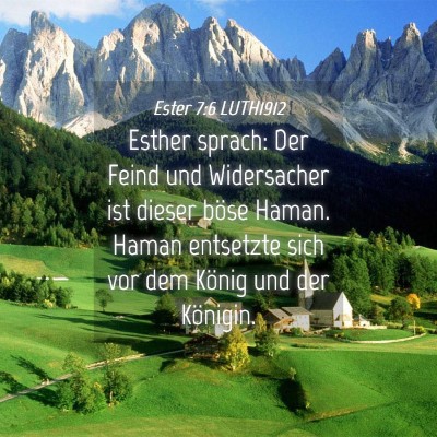 Picture 04 - Ester 7:6 LUTH1912 - Esther sprach: Der Feind und Widersacher ist - Bible Verse Picture
