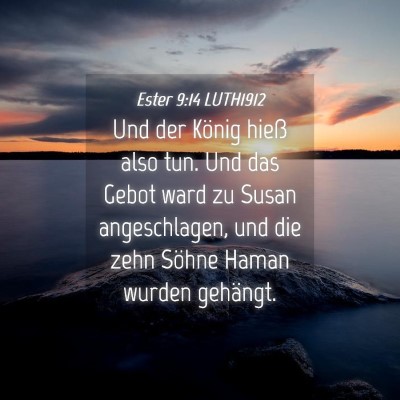 Picture 04 - Ester 9:14 LUTH1912 - Und der König hieß also tun. Und das Gebot ward - Bible Verse Picture