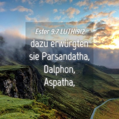Picture 04 - Ester 9:7 LUTH1912 - dazu erwürgten sie Parsandatha, Dalphon, - Bible Verse Picture
