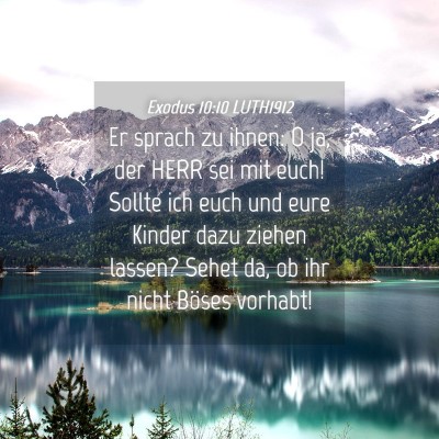 Picture 04 - Exodus 10:10 LUTH1912 - Er sprach zu ihnen: O ja, der HERR sei mit euch! - Bible Verse Picture