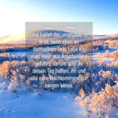 Picture 04 - Exodus 12:17 LUTH1912 - Und haltet das ungesäuerte Brot; denn eben an - Bible Verse Picture