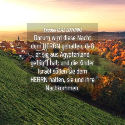 Picture 04 - Exodus 12:42 LUTH1912 - Darum wird diese Nacht dem HERRN gehalten, daß - Bible Verse Picture