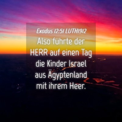 Picture 04 - Exodus 12:51 LUTH1912 - Also führte der HERR auf einen Tag die Kinder - Bible Verse Picture