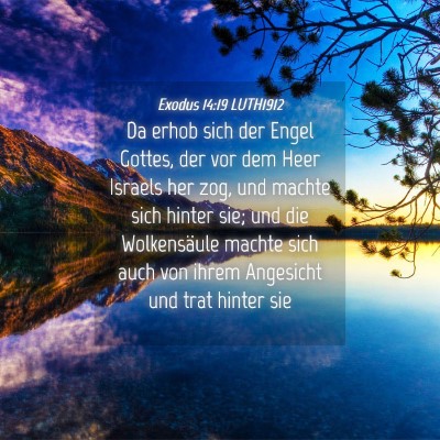 Picture 04 - Exodus 14:19 LUTH1912 - Da erhob sich der Engel Gottes, der vor dem Heer - Bible Verse Picture