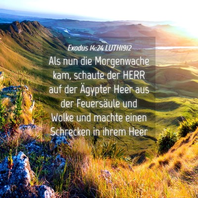 Picture 04 - Exodus 14:24 LUTH1912 - Als nun die Morgenwache kam, schaute der HERR auf - Bible Verse Picture
