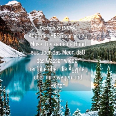 Picture 04 - Exodus 14:26 LUTH1912 - Aber der HERR sprach zu Mose: Recke deine Hand - Bible Verse Picture