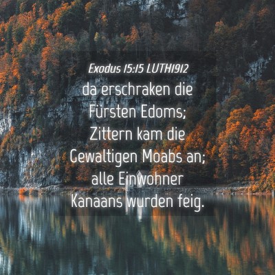 Picture 04 - Exodus 15:15 LUTH1912 - da erschraken die Fürsten Edoms; Zittern kam die - Bible Verse Picture