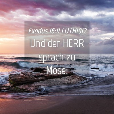 Picture 04 - Exodus 16:11 LUTH1912 - Und der HERR sprach zu - Bible Verse Picture