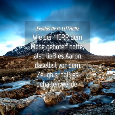 Picture 04 - Exodus 16:34 LUTH1912 - Wie der HERR dem Mose geboten hatte, also ließ - Bible Verse Picture