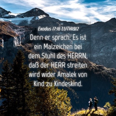 Picture 04 - Exodus 17:16 LUTH1912 - Denn er sprach: Es ist ein Malzeichen bei dem - Bible Verse Picture