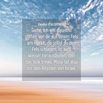 Picture 04 - Exodus 17:6 LUTH1912 - Siehe, ich will daselbst stehen vor dir auf einem - Bible Verse Picture