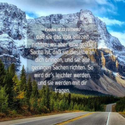 Picture 04 - Exodus 18:22 LUTH1912 - daß sie das Volk allezeit richten; wo aber eine - Bible Verse Picture