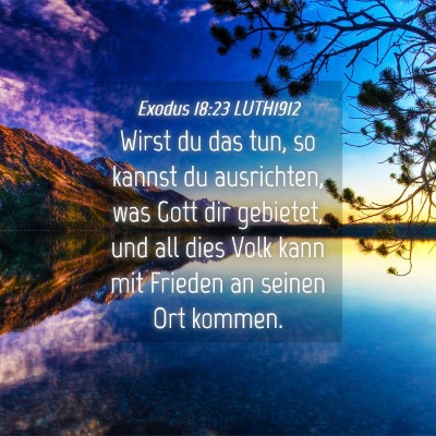 Picture 04 - Exodus 18:23 LUTH1912 - Wirst du das tun, so kannst du ausrichten, was - Bible Verse Picture
