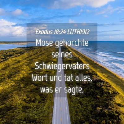 Picture 04 - Exodus 18:24 LUTH1912 - Mose gehorchte seines Schwiegervaters Wort und - Bible Verse Picture