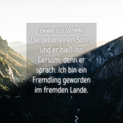 Picture 04 - Exodus 2:22 LUTH1912 - Die gebar einen Sohn; und er hieß ihn Gersom; - Bible Verse Picture