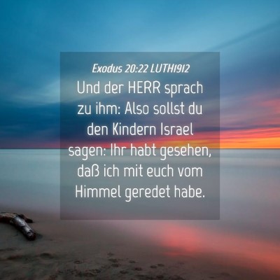 Picture 04 - Exodus 20:22 LUTH1912 - Und der HERR sprach zu ihm: Also sollst du den - Bible Verse Picture