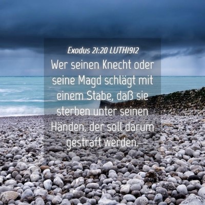 Picture 04 - Exodus 21:20 LUTH1912 - Wer seinen Knecht oder seine Magd schlägt mit - Bible Verse Picture