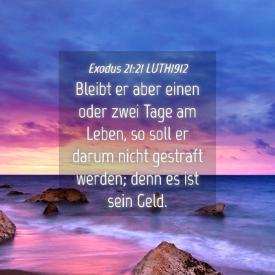 Picture 04 - Exodus 21:21 LUTH1912 - Bleibt er aber einen oder zwei Tage am Leben, so - Bible Verse Picture
