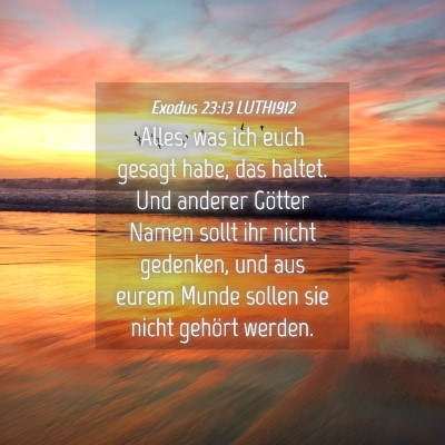 Picture 04 - Exodus 23:13 LUTH1912 - Alles, was ich euch gesagt habe, das haltet. Und - Bible Verse Picture